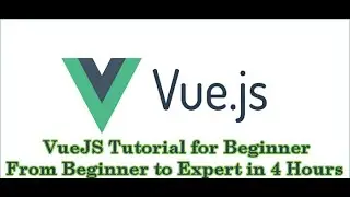 VueJS Tutorial for Beginner | From Beginner to Master in 5 Hours | Full Course Training