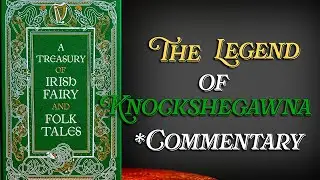 The Legend of Knockshegawna - Commentary (A Collection of Irish Fairy and Folk Tales)