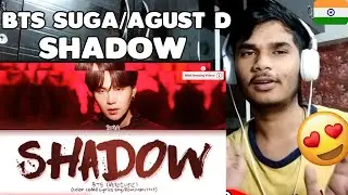 Indian Reaction To BTS SUGA/AGUST D SHADOW [ WITH LYRICS]