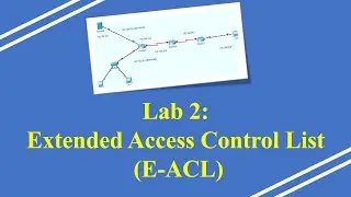 Extended Access Control Lists (E-ACLs): Lab 2