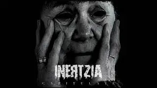 INERTZIA  ► CAPITULATE ◄