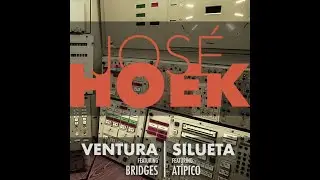 Jos&eacute; Hoek - Ventura (Feat. Bridges)