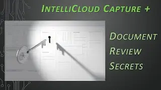 IntelliCloud Capture + : Document Review Secrets
