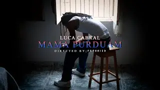 Luca Cabral - Mama Purduam [video oficial]