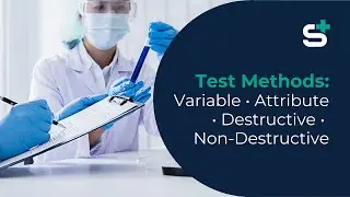 Types of Test Methods: Variable vs Attribute Data, Destructive vs Non-Destructive