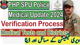 PHP SPU Police Medical Update 2024||Verification Process||Medical Schedule