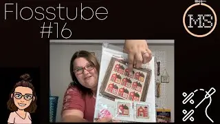 Flosstube #16 - Surprise! Millennial Stitchers has returned. WIP rotation?!