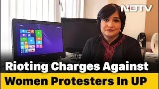 Women Protesters Accused Of Rioting By Lucknow Police | NDTV Newsroom Live