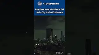 Iran Launches Fresh Missile Attack on Tel Aviv, Explosions Rock City in Ongoing Iran-Israel Conflict