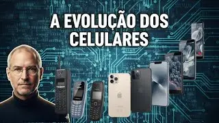 A EVOLUÇÃO DOS CELULARES