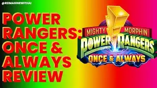 POWER RANGESR: ONCE & ALWAYS REVIEW