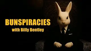 Bunspiracies with Billy Bentley - Introduction