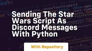 Sending the star wars script as discord messages with python