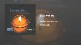 Walter Mazzaccaro - Stay With Me