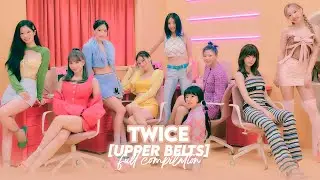 트와이스 TWICE All Upper Belts Compilation 높은 거음 모음 『 E5 - A5! 』
