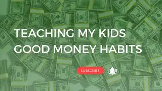 Teaching my kids good money habits at a young age.
