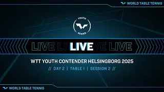 LIVE! | T1 | Day 2 | WTT Youth Contender Helsingborg 2025 | Session 2