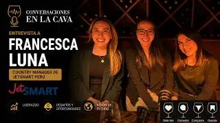 Conversaciones en la Cava | Francesca Luna &ndash; Liderazgo, decisiones dif&iacute;ciles y volar alto