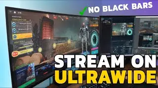 HOW TO STREAM ON AN ULTRAWIDE MONITOR 21:9 [NO BLACK BARS]