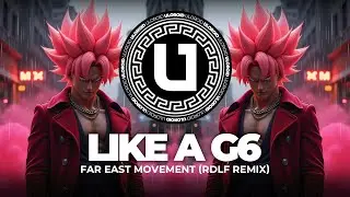 TECHNO ◎ FAR EAST MOVEMENT - LIKE A G6 (RDLF Remix)