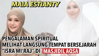 MAIA ESTIANTY DAN IRWAN MUSSRY SAKSIKAN LANGSUNG TEMPAT BERSEJARAH ISRA MI'RAJ DI MASJIDIL AQSA