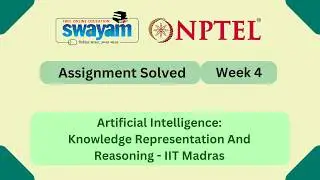 Artificial Intelligence Knowledge Representation And Reasoning Week 4 | NPTEL Answers 2025 #myswayam
