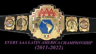 EVERY | AAA LATIN AMERICA CHAMPIONSHIP | (2011-2022)