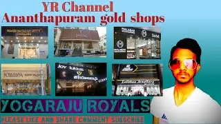 Ananthapuram gold shops ;joylu kos ; Malabar gold diomonds ;some etc  like and share comment subscri