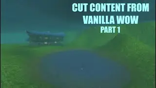 Cut content from Vanilla WoW - Part 1