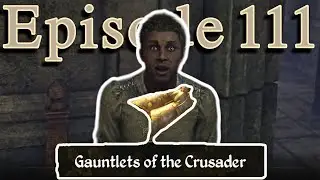 Elder Scrolls IV Oblivion Remastered Ep 111 - Gauntlets of the Crusader