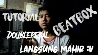 #TUTORIAL BEATBOX | BEATBOX  | Double Pedal langsung Mahi....