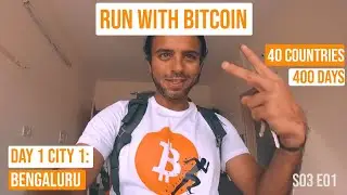 Run with Bitcoin | Travel 40 Countries in 400 days with Bitcoin Only | Bengaluru