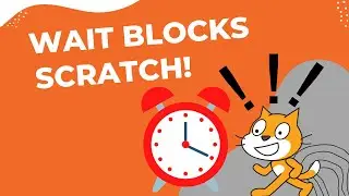 Scratch Tutorial: How to use Wait and Wait Until Block  | Learn Scratch