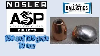 10 mm Nosler ASP Bullets in Clear Ballistics Gel