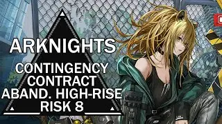 [Arknights] Contingency Contract: Abandoned High-rise - Risk 8 (Day 10)