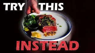You&rsquo;re Searing Tuna Wrong.