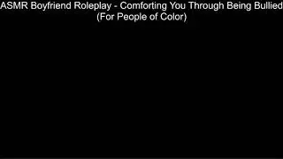 ASMR Boyfriend Roleplay - Comforting You Through Being Bullied #105