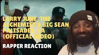 Larry June, The Alchemist & Big Sean - Palisades, CA (Official Video) - Rapper Reaction