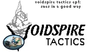 Voidspire Tactics EP1: SNES In A Good Way - Indie Play Day