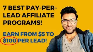 7 Best pay-per-lead affiliate programs! Earn from $5 to $100 per lead!