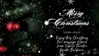 Christmas Eve message recorded live from the Lobero Theatre