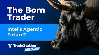 Intel&rsquo;s Agentic Future? The Born Trader 1/22/26