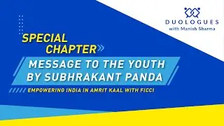 Message to the youth - Mr. Subhrakant Panda | Duologues with Manish Sharma