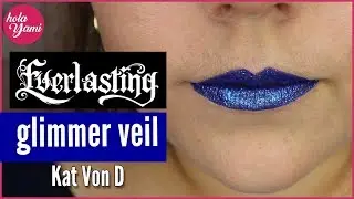 Kat Von D Everlasting Glimmer Veil Reverb Beauty  Liquid Lipsticks Review