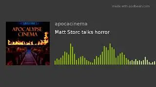 Matt Storc talks horror