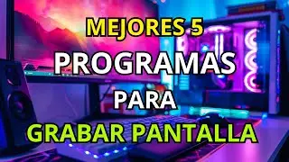 TOP 5 Los Mejores Programas GRATUITOS para GRABAR la PANTALLA de Tu PC 2024