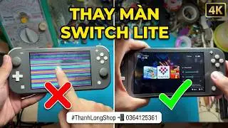 THAY MÀN LCD Nintendo Switch Lite | 4K Video | @Thanh Long Shop