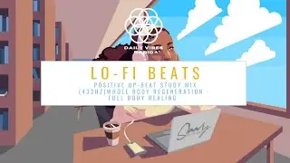FEED YOUR MIND - Mood Booster Study Music Mix (432Hz - Whole Body Regeneration - Full Body Healing