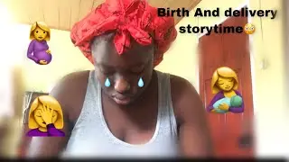 BIRTH AN DELIVERY STORYTIME!!||ALMOST LOST MY BABY💔😢😔||Must watch!!😳in jamaica🇯🇲