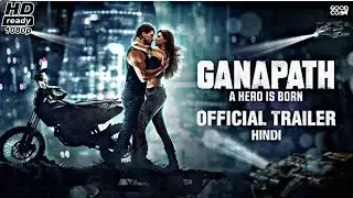 Ganpath Official Trailer,Ganpath Trailer Public Review,Ganpath Box Office Collection,Ganpath Review